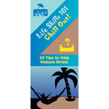 Life Skills 101 Pamphlet: (25 pack) Chill Out Stress Reduction Skills 
