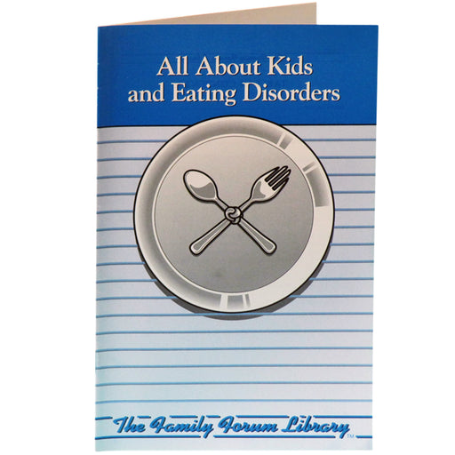 Family Forum Booklet: (25 pack) All About Kids and Eating Disorders