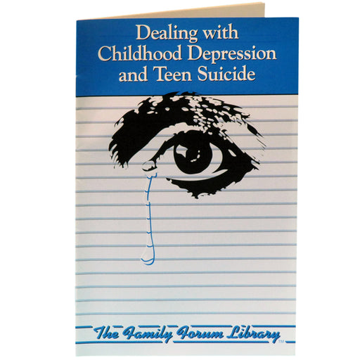 Family Forum Booklet: (25 pack) Dealing with Childhood Depression and Teen Suicide