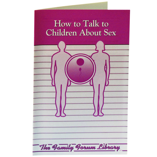 Family Forum Booklet: (25 pack) How to Talk to Children About Sex